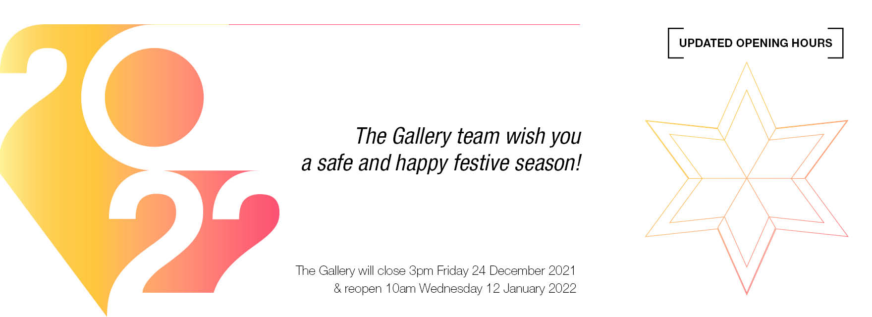 Announcement: Gallery will close 3pm 24 December 2021 and reopen 10am 12 January 2022
